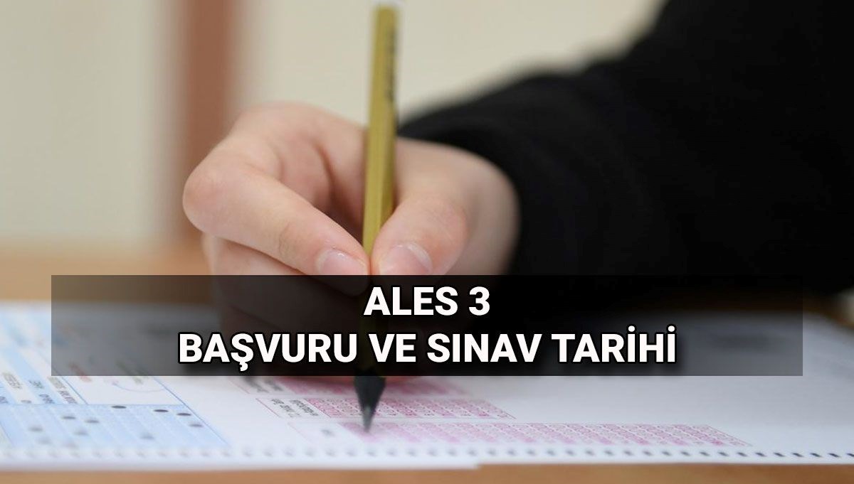 ALES 3 başvuru tarihleri: ÖSYM tarafından ALES sınavı ne zaman yapılacak?
