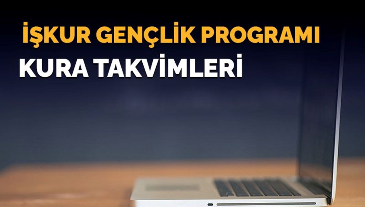 İŞKUR Gençlik Programı kura sonuçları ne zaman açıklanacak? Gençlik Programı kura takvimi İŞKUR Gençlik Programı kura sonuçları ne zaman açıklanacak? Gençlik Programı kura takvimi
