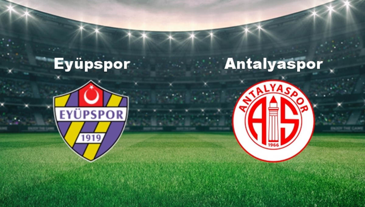 Eyüpspor - Antalyaspor Maçı Ne Zaman? Eyüpspor - Antalyaspor Maçı Ne Zaman?