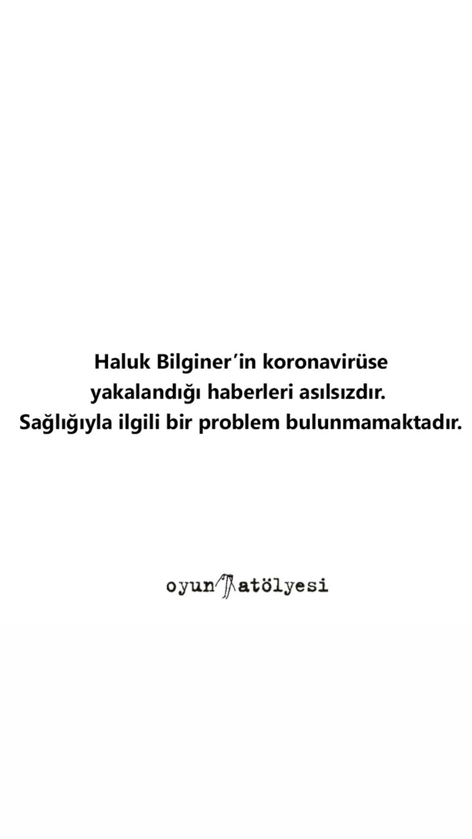 Oyun Atölyesi'nden Haluk Bilginer'in sağlık durumuyla ilgili açıklama - 1