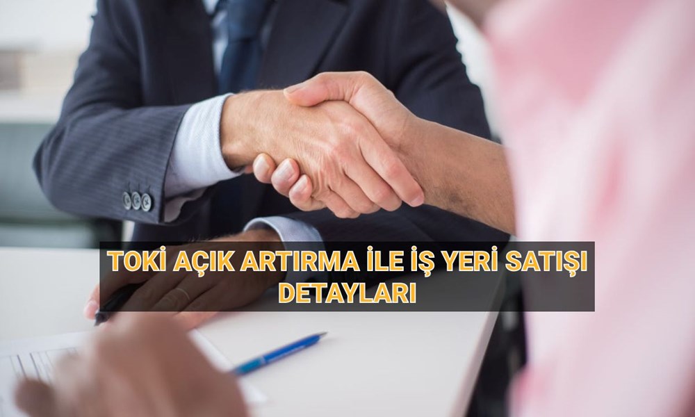 TOKİ 454 iş yeri açık artırma satışı: TOKİ 33 ilde açık artırma ile iş yeri satışı ne zaman, nerede ve saat kaçta? - 1