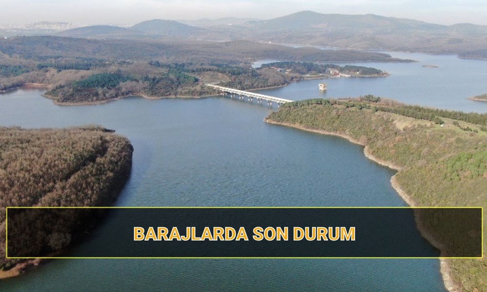 İSKİ baraj doluluk oranı 20 Mart: Barajlarda son durum ne? İstanbul barajları doluluk oranları - 1