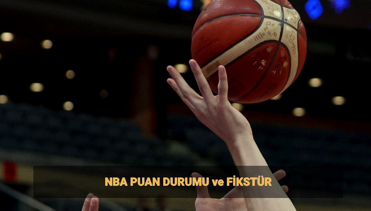 NBA puan durumu ve fikstür: Amerikan Basketbol Ligi (NBA) maç sonuçları