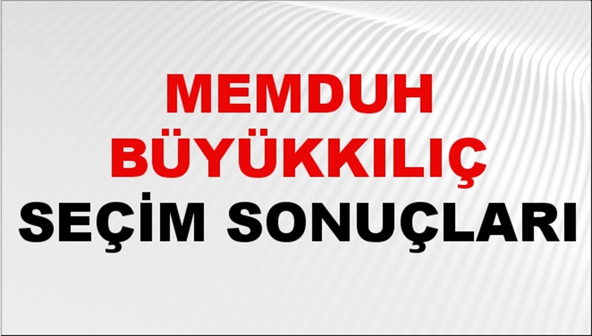 Memduh Büyükkılıç Seçim Sonuçları 2024 Canlı: 31 Mart 2024 Türkiye Memduh Büyükkılıç Yerel Seçim Sonucu ve İlçe İlçe YSK Oy Sonuçları Son Dakika