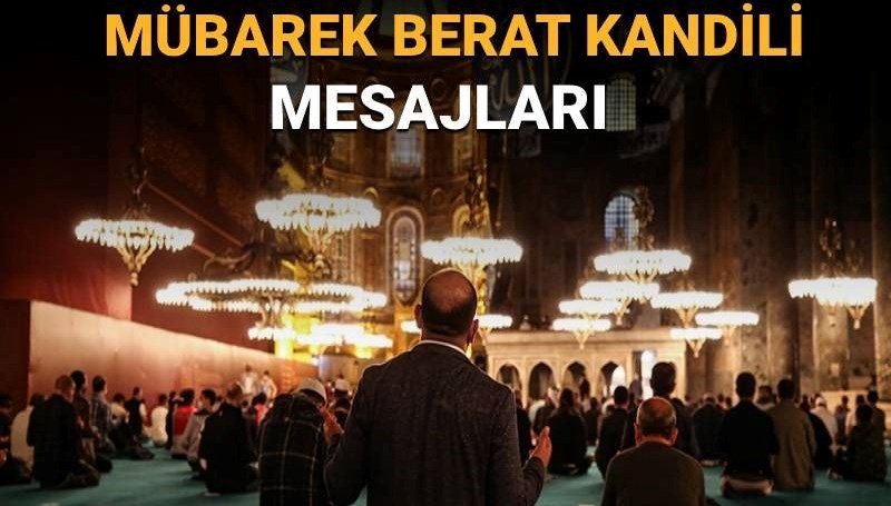Berat Kandili kandil mesajları: Berat Kandili ile ilgili mesajlar ve sözler (Anneye, eşe, arkadaşa Berat Kandili mesajları)