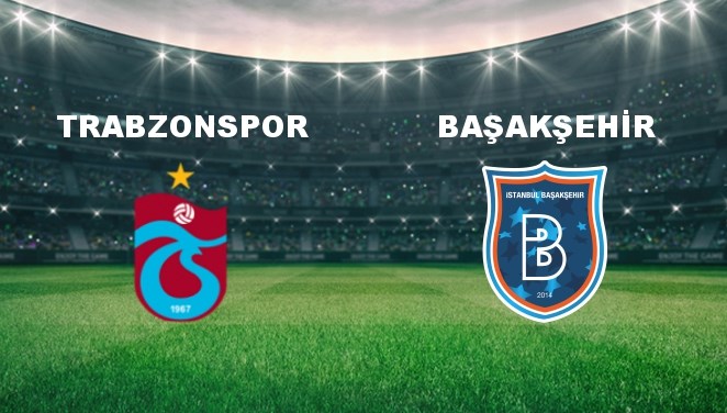 Trabzonspor - Başakşehir Maçı Ne Zaman? Trabzonspor - Başakşehir Maçı Hangi Kanalda Canlı Yayınlanacak?