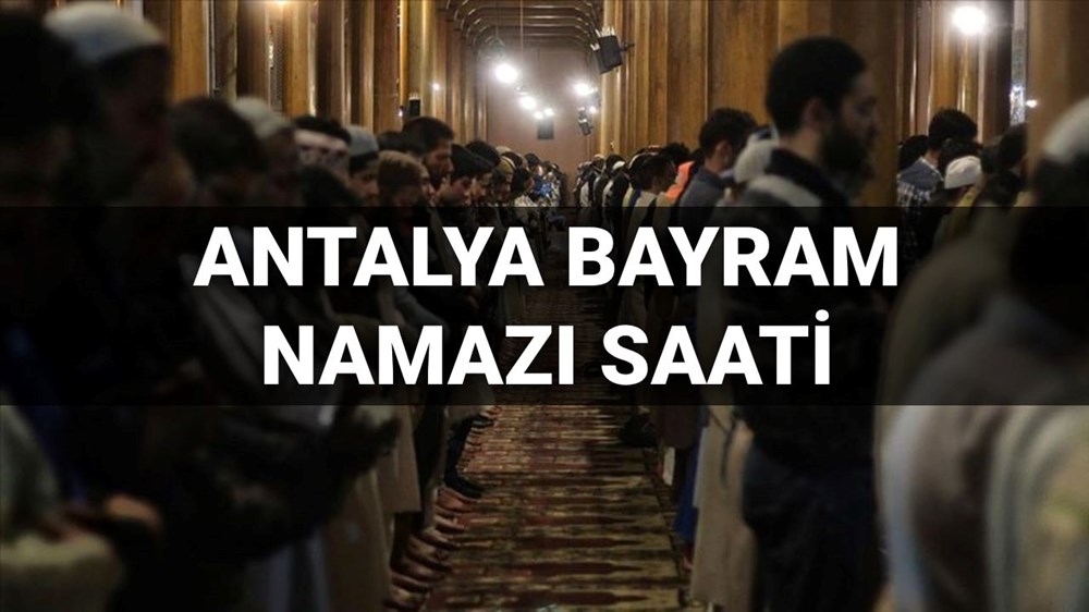 Antalya 2025 Bayram Namazı Saati: Diyanet ile Kurban Bayramı Namazı Vakti 72 YgY6KOvnRUusFUa1ar7jwQ