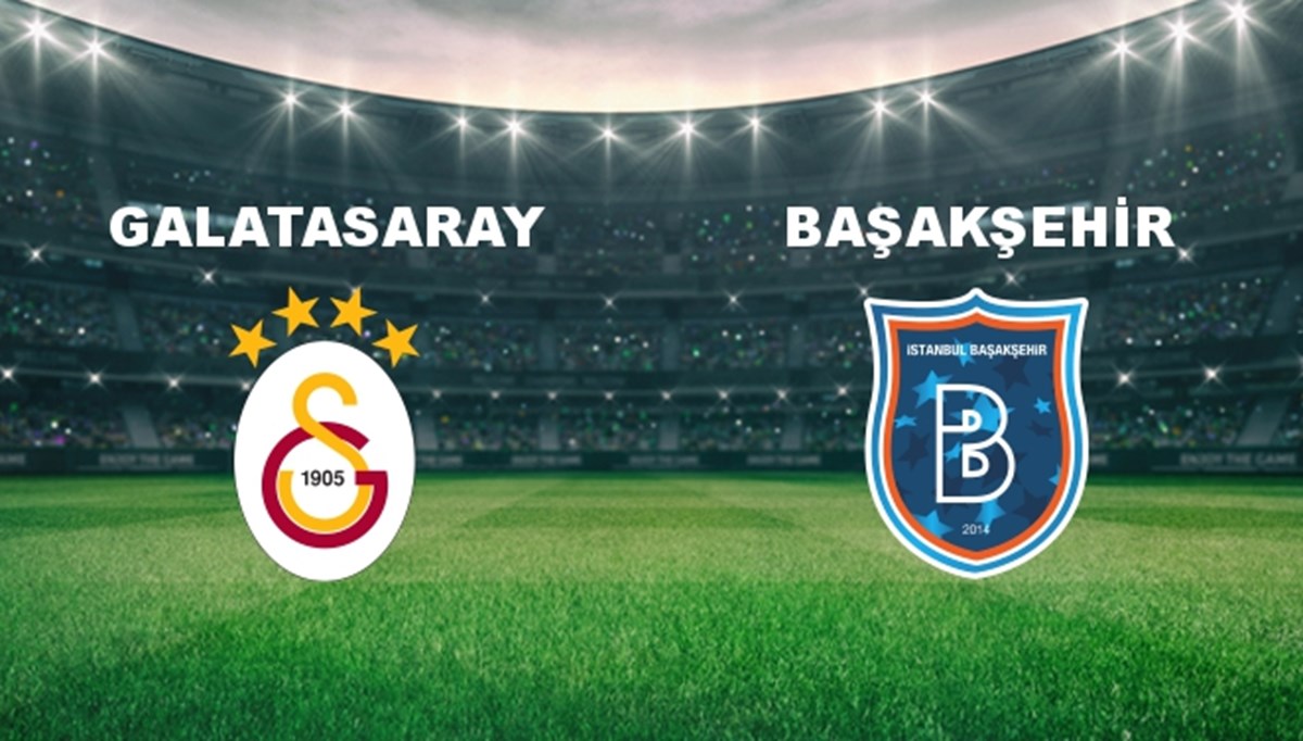 Galatasaray - Başakşehir Maçı Ne Zaman? Galatasaray - Başakşehir Maçı Hangi Kanalda Canlı Yayınlanacak?