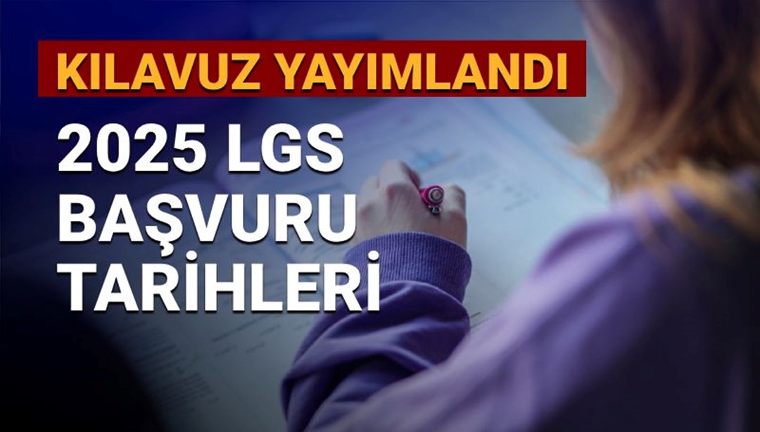 LGS başvuruları ne zaman başlayacak? (2025 LGS başvuru tarihleri)