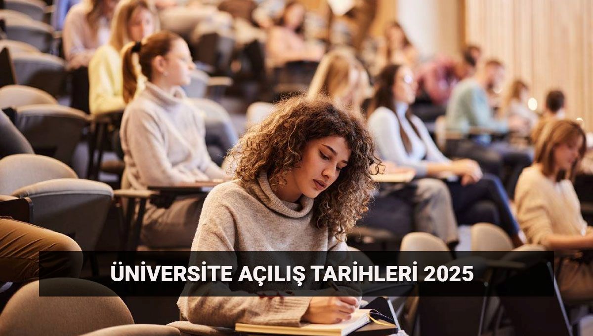 Üniversite açılış tarihleri 2025: YÖK yükseköğretim kurumları akademik takvim başlangıçları