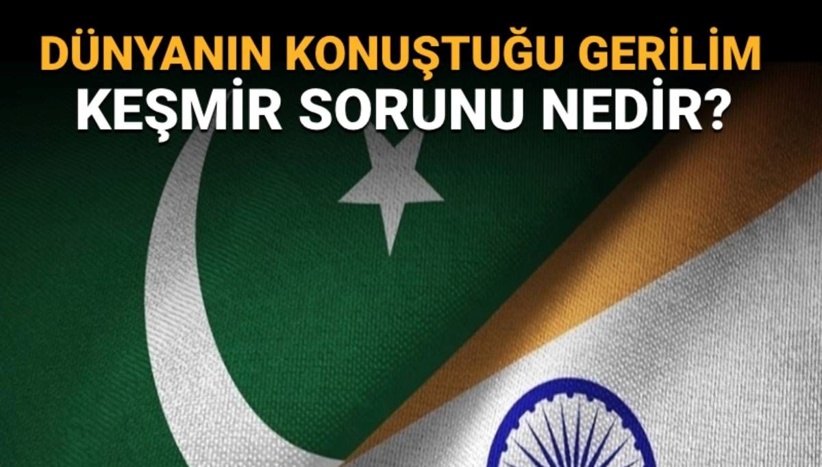 Hindistan ve Pakistan neden savaşıyor? Keşmir sorunu neden, nasıl çıktı? Hindistan ve Pakistan neden savaşıyor? Keşmir sorunu neden, nasıl çıktı?