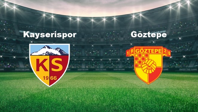 Kayserispor - Göztepe Maçı Ne Zaman? Kayserispor - Göztepe Maçı Hangi Kanalda Canlı Yayınlanacak?