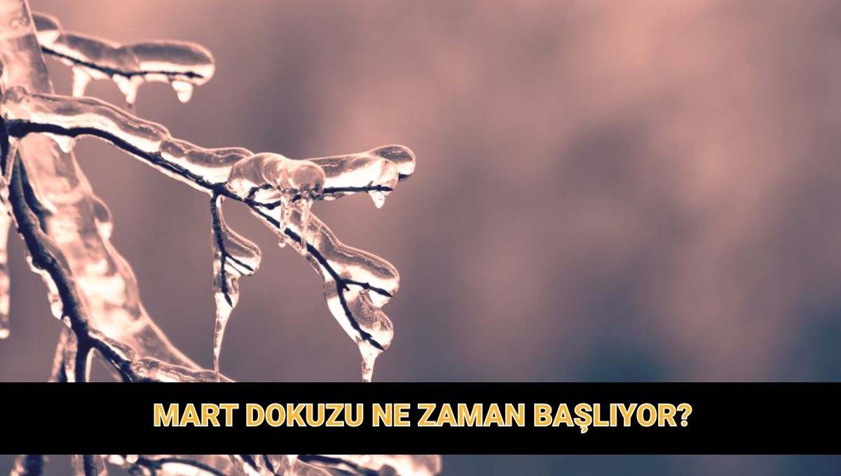 2025 Mart dokuzu tarihleri: Mart dokuzu nedir, ne zaman başlıyor?