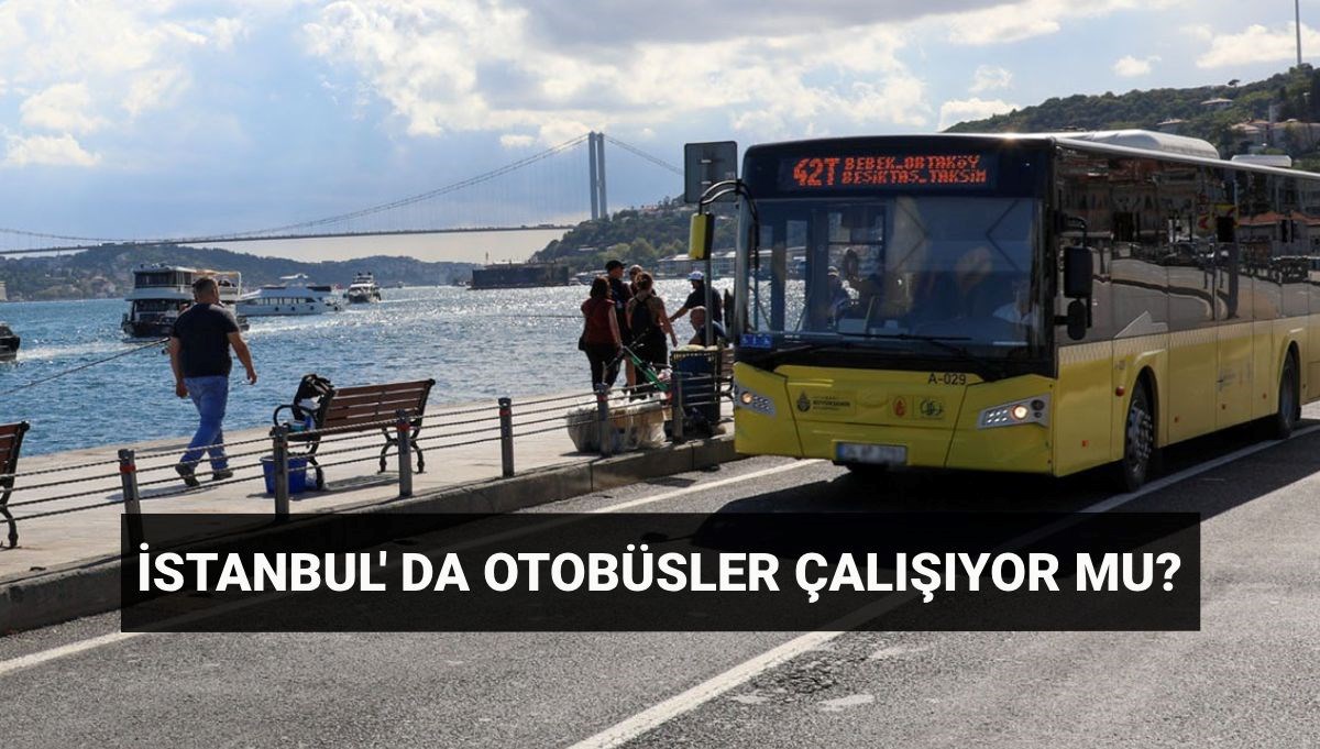 İstanbul'da bugün otobüsler çalışıyor mu? 2 Mayıs otobüs seferleri iptal mi?