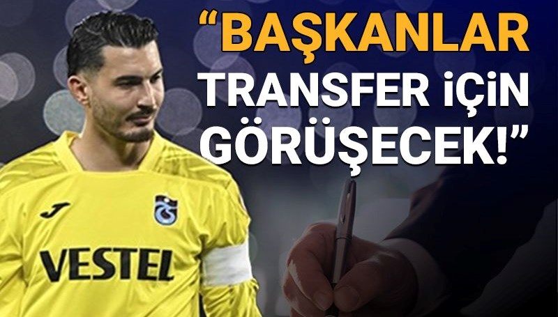 Uğurcan Çakır için ezeli rakip iddiası