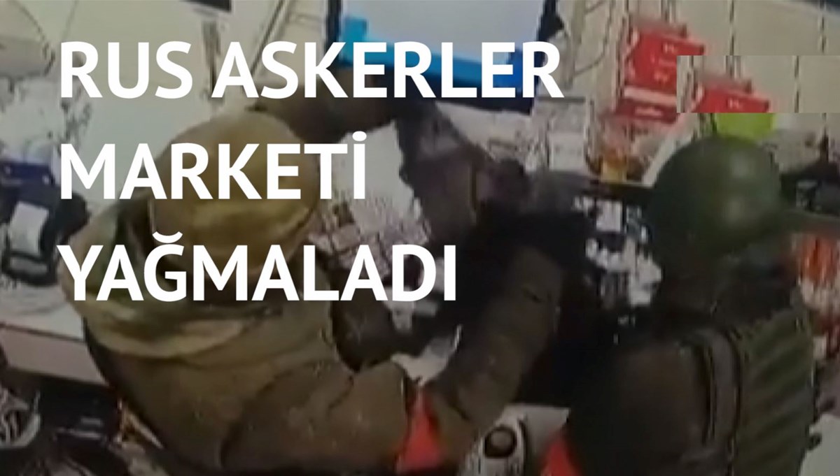 Rus askerlerin market ve döviz bürosunu yağmaladığı anlar