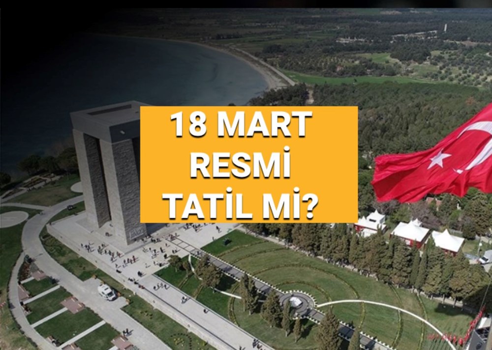 18 Mart tatil mi? Çanakkale Zaferi'nin anlamı ve önemi 70 k99WsiLgk65LT5HSSLS5g