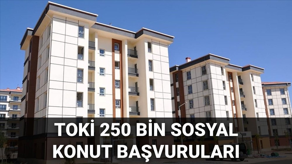 TOKİ 250 bin sosyal konut başvurusu ne zaman? 2025 TOKİ başvuru tarihleri - 1