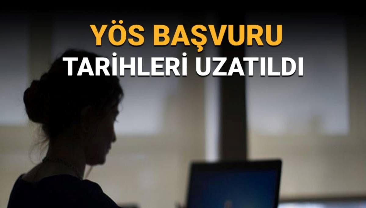 YÖS başvuru süresi uzatıldı