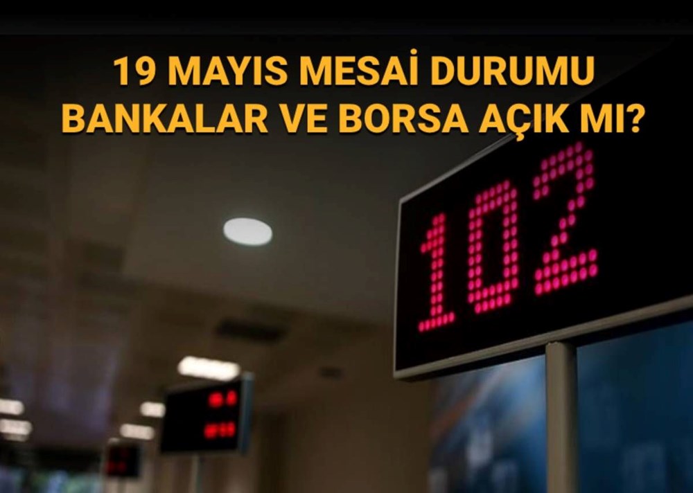 19 Mayıs'ta (bugün) bankalar, borsa açık mı? Borsa İstanbul takas tarihleri - 1