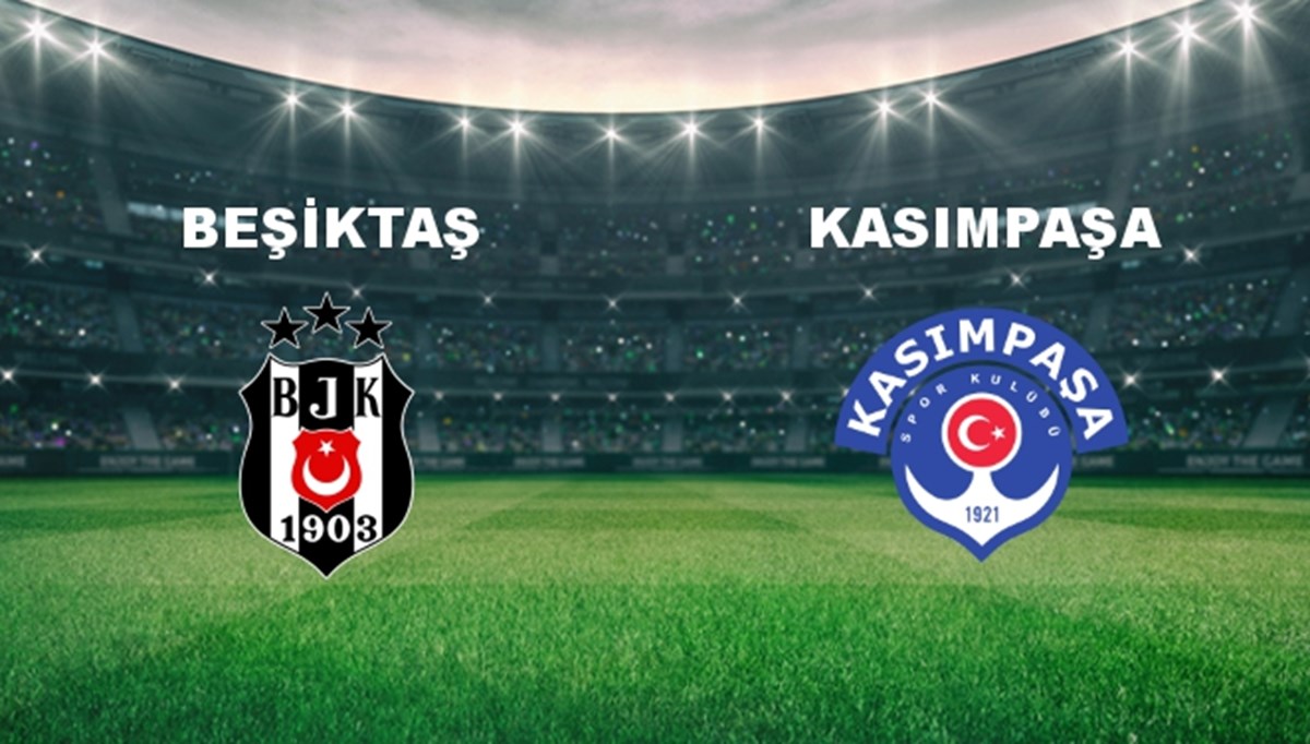 Beşiktaş - Kasımpaşa Maçı Ne Zaman? Beşiktaş - Kasımpaşa Maçı Hangi Kanalda Canlı Yayınlanacak?