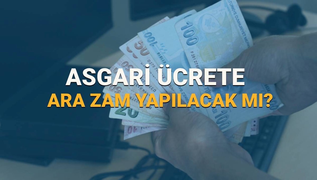ASGARİ ÜCRET ZAMLANACAK MI? 2025 Asgari ücrete ara zam yapılacak mı, ek zam var mı?