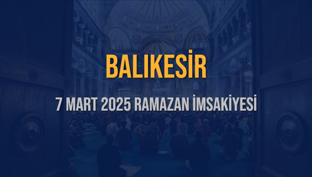 Balıkesir'de Ramazan Heyecanı: 7 Mart 2025 İftar Vakti Ne Zaman? 75 bmqF8WhmlU6vFbRC4C