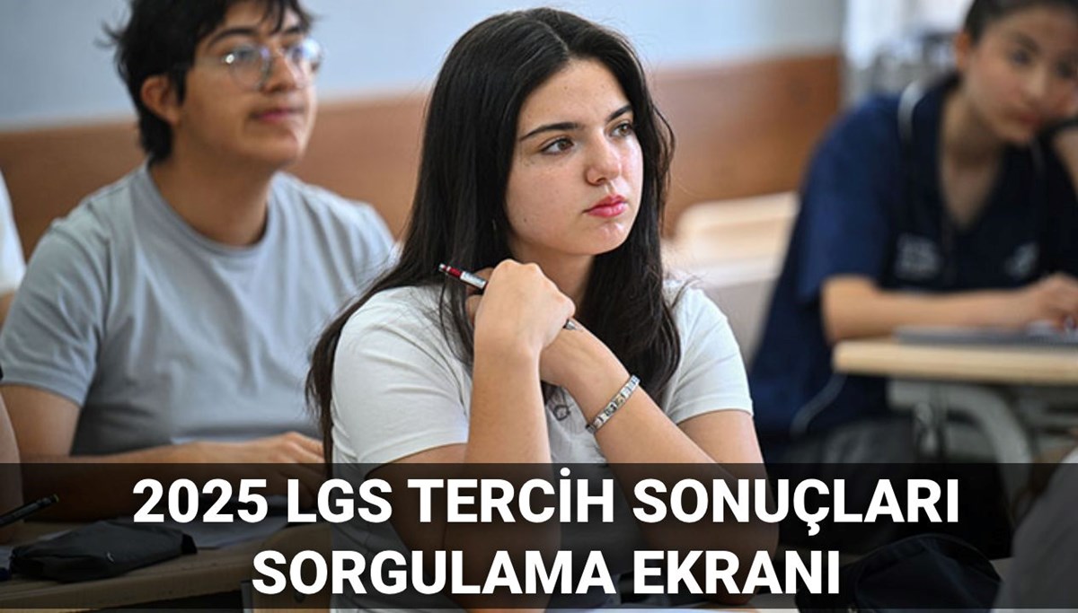 LGS tercih sonuçları sorgulama takvimi 2025: LGS tercih sonuçları ne zaman, hangi gün açıklanacak? Tercih süreci yarın bitiyor