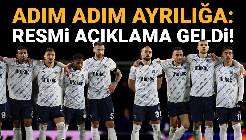 Fenerbahçe'de adım adım ayrılığa: 