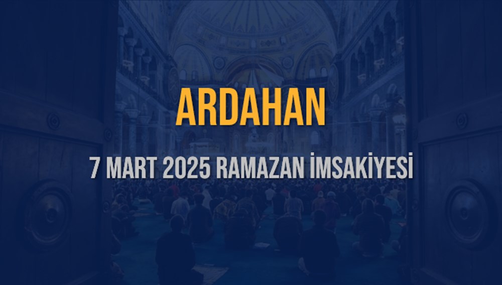 ARDAHAN'DA İFTAR ÇANLARI NE ZAMAN ÇALACAK? 7 MART 2025 AKŞAM EZANI VAKTİNE GERİ SAYIM! 75 c Eb31 Ug0GyedejCFlawg