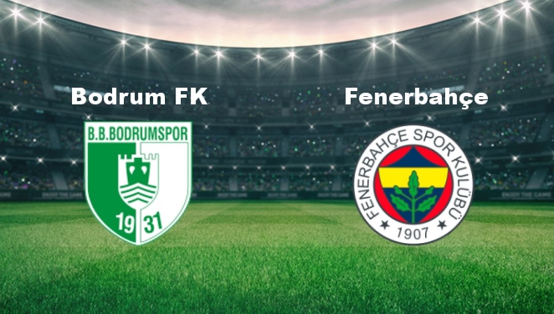Bodrum - Fenerbahçe Maçı Ne Zaman? Bodrum - Fenerbahçe Hangi Kanalda?