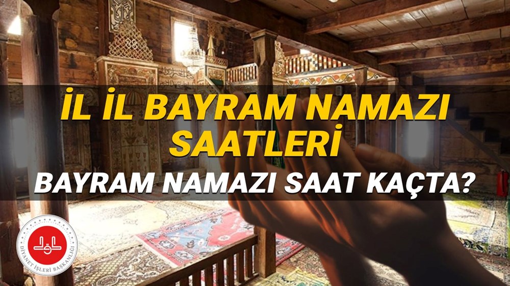 İl il bayram namazı saatleri Diyanet 2025: Sabah bayram namazı saat kaçta? İstanbul, Ankara, İzmir, 81 il ve yurt dışı bayram namazı vakitleri - 1