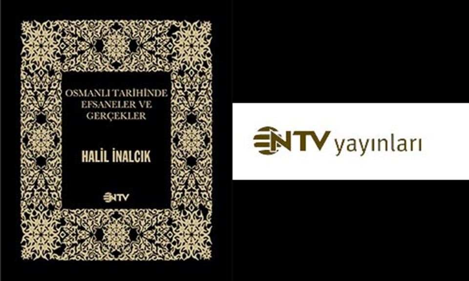 Halil İnalcık'tan yeni kitap: Osmanlı Tarihinde Efsaneler ve Gerçekler - 1