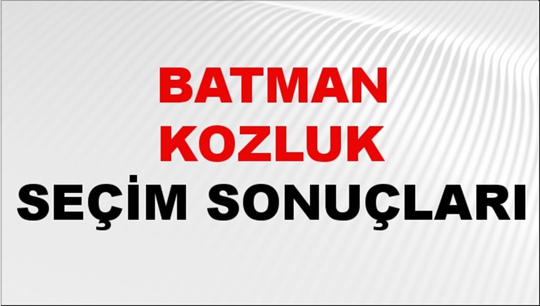 Batman KOZLUK Seçim Sonuçları 2024 Canlı: 31 Mart 2024 Türkiye KOZLUK Yerel Seçim Sonucu ve YSK Oy Sonuçları Son Dakika