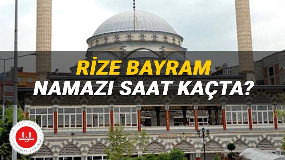 Rize bayram namazı saat kaçta? 2025 Kurban Bayramı Rize namaz saati (Diyanet takvimine göre) - 1