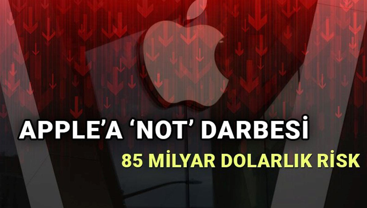 Apple hisselerine not darbesi: 85 milyar dolarlık risk