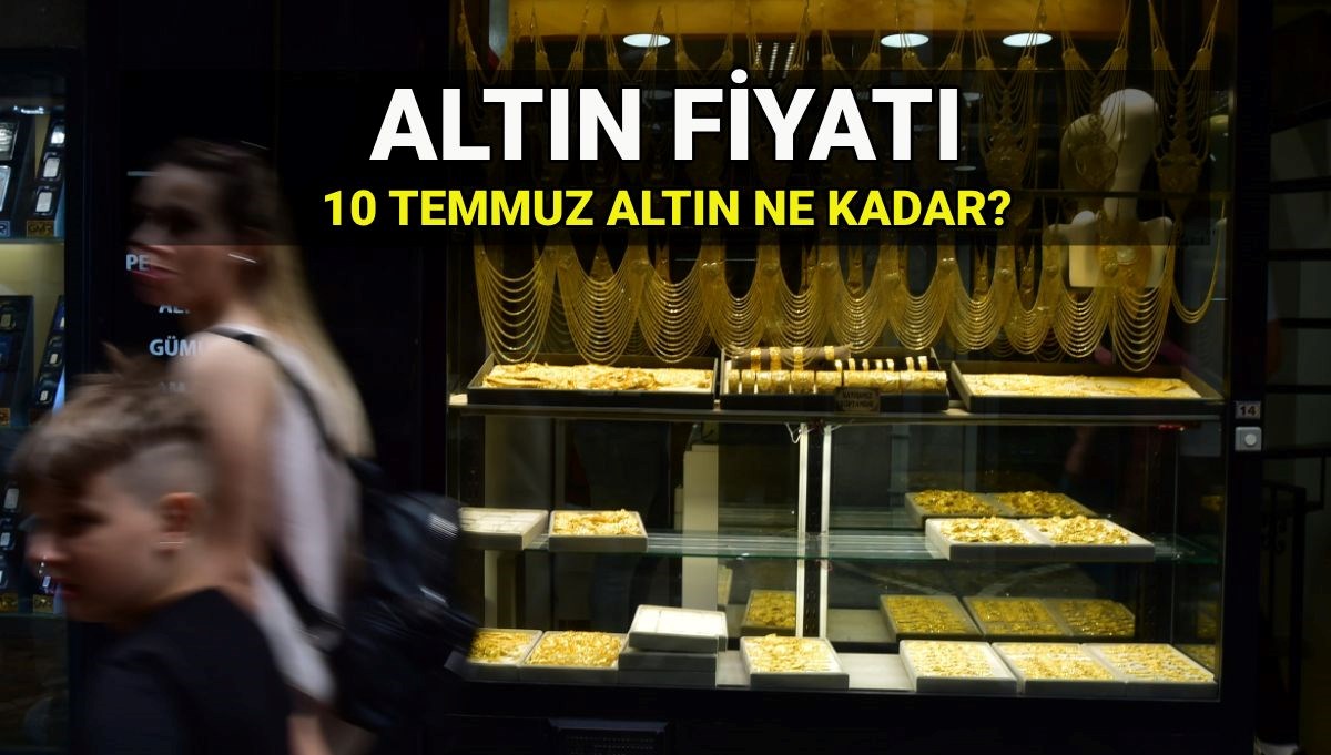 Canlı altın alış ve satış fiyatı: 10 Temmuz gram altın, çeyrek altın, yarım ve tam altın ne kadar?
