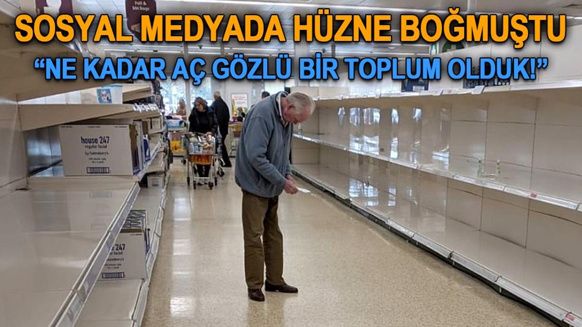 corona virus paniginde elleri bos kalan yasli adam ne kadar acgozlu bir toplum haline geldik