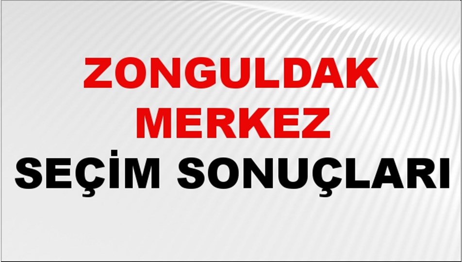 Zonguldak MERKEZ Seçim Sonuçları 2024 Canlı: 31 Mart 2024 Türkiye MERKEZ Yerel Seçim Sonucu ve YSK Oy Sonuçları Son Dakika
