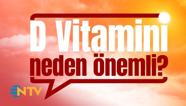 Soru&Cevap: D vitamini neden önemli?