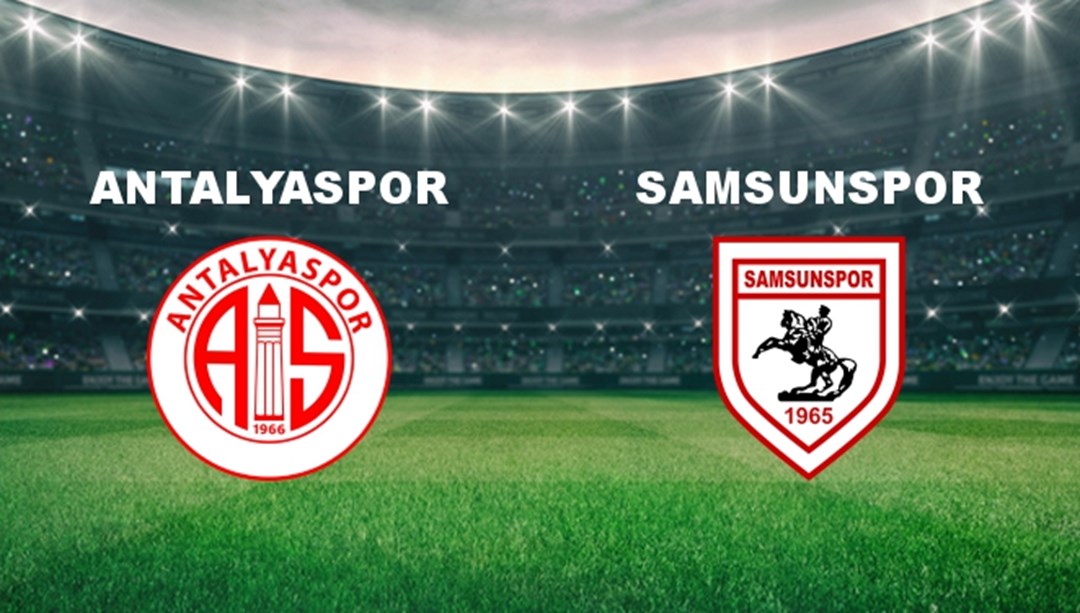 Antalyaspor - Samsunspor Maçı Ne Zaman? Antalyaspor - Samsunspor Hangi Kanalda?