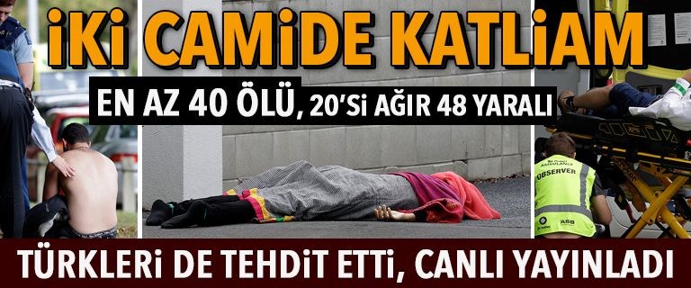 Yeni Zelanda'da iki camiDE KATLÃÂ°AM: EN AZ 40 ÃÂLÃÂ, 20'si aÃÂÃÂ±r 48 yaralÃÂ±