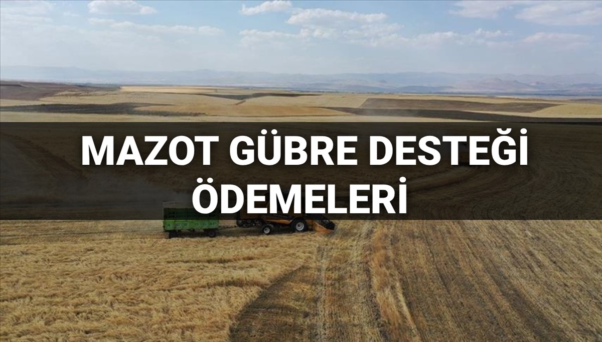 Mazot gübre desteği ödemeleri 2025: Mart ayı mazot gübre desteği ne zaman yatacak?