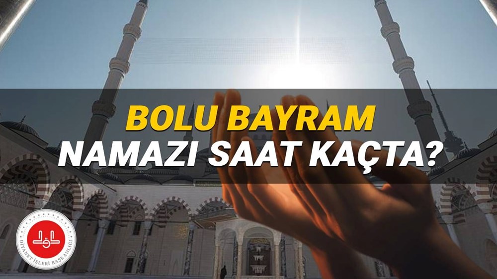 KURBAN BAYRAMI: Bolu’da bayram namazı saat kaçta? 2025 Diyanet Bolu bayram namazı saati - 1