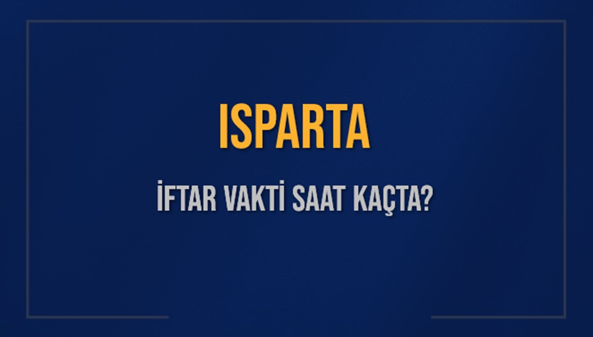 ISPARTA İFTAR VAKTİ SAAT KAÇTA OKUNUYOR? ISPARTA İçin İftar Saatleri Ne Kadar Kaldı? ISPARTA İftar Vakitleri Kaç Dakika Var? Diyanet 15 Mart 2025 ISPARTA Akşam Ezanı Bugün Ne Zaman Okunacak? ISPARTA İFTAR VAKTİ SAAT KAÇTA OKUNUYOR? ISPARTA İçin İftar Saatleri Ne Kadar Kaldı? ISPARTA İftar Vakitleri Kaç Dakika Var? Diyanet 15 Mart 2025 ISPARTA Akşam Ezanı Bugün Ne Zaman Okunacak?