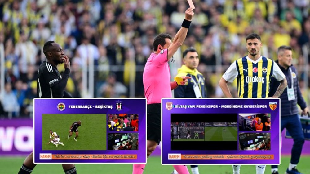 Süper Lig'de 34. haftanın VAR kayıtlarını açıklandı: Fenerbahçe-Beşiktaş derbisinde hakemlerin karar anı