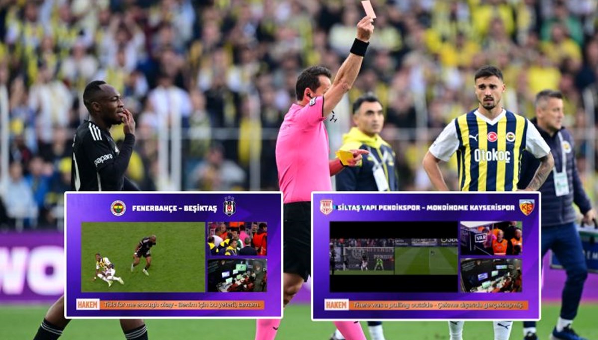 Süper Lig'de 34. haftanın VAR kayıtlarını açıklandı: Fenerbahçe-Beşiktaş derbisinde hakemlerin karar anı