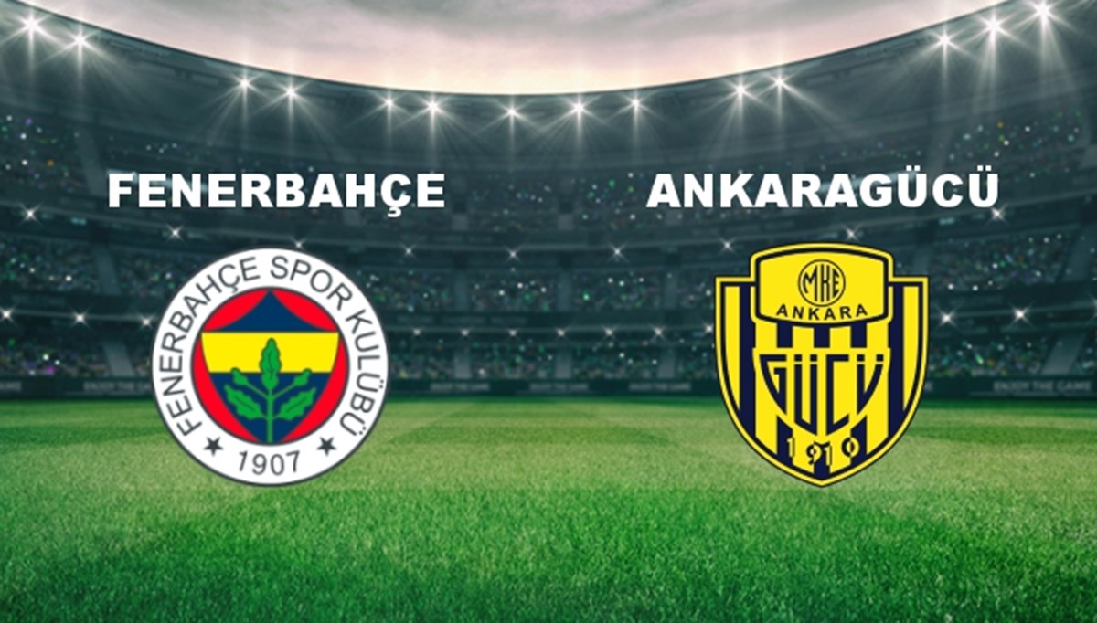 Fenerbahçe - Ankaragücü Maçı Ne Zaman? Fenerbahçe - Ankaragücü Maçı Hangi Kanalda Canlı Yayınlanacak?