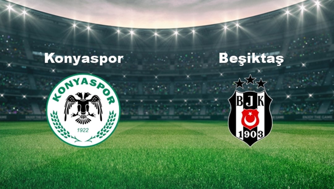 Konyaspor - Beşiktaş Maçı Ne Zaman? Konyaspor - Beşiktaş Hangi Kanalda?