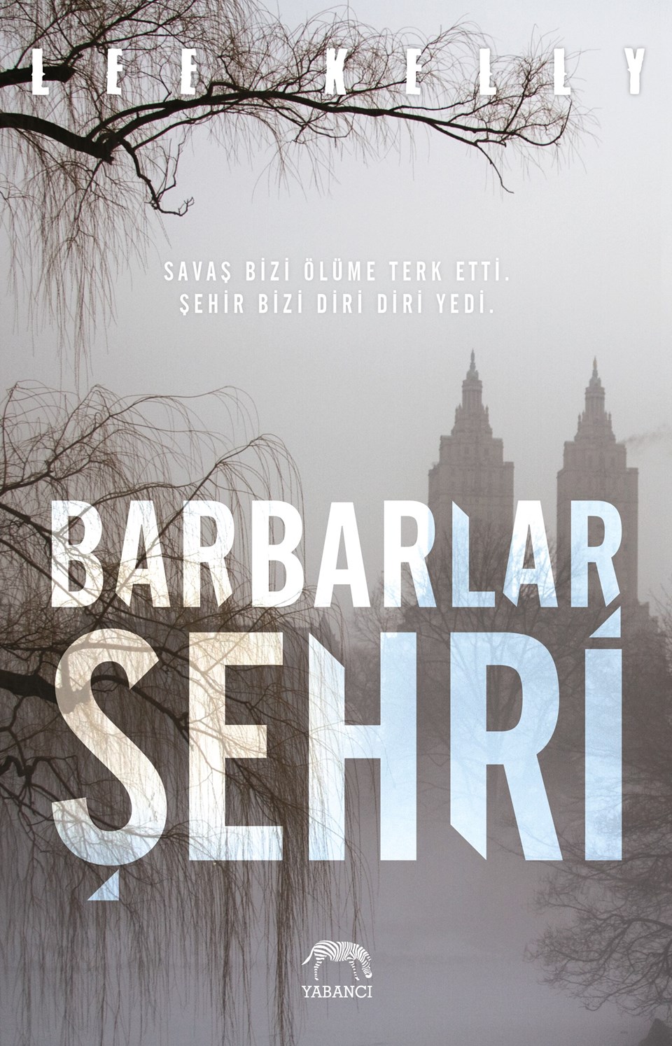Lee Kelly'den yeni roman: Barbarlar Şehri - 1